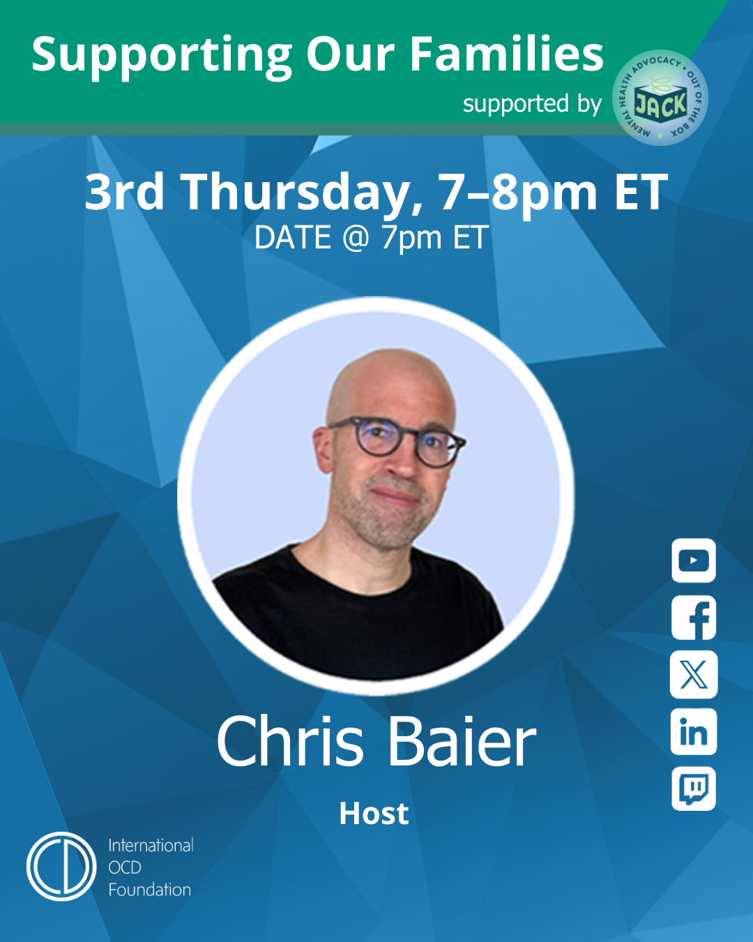 Graphic promoting IOCDF “Supporting Our Families” livestream featuring host Chris Baier, held the third Thursday of each month from 7–8pm ET, supported by Jack Mental Health Advocacy.